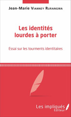 E-book, Les identités lourdes à porter : Essai sur les tourments identitaires, Les impliqués