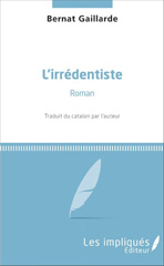 E-book, L'irrédentiste : Roman, Les impliqués