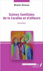 E-book, Scènes familiales de la Caraïbe et d'ailleurs : Nouvelles, Les impliqués