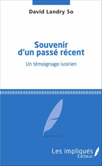 E-book, Souvenir d'un passé récent : Un témoignage ivoirien, Les impliqués