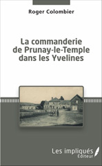 E-book, La Commanderie de Prunay-le-Temple dans les Yvelines, Les impliqués