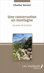 eBook, Une conversation en montagne : Au coeur de la corse, Versini, Charles, Les impliqués