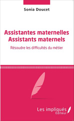 eBook, Assistantes maternelles Assistants maternels : Résoudre les difficultés du métier, Les Impliqués