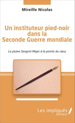 eBook, Instituteur pied-noir dans la seconde Guerre mondiale : La plume sur Sergent-Major à la pointe du coeur, Les Impliqués