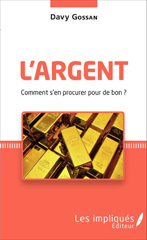 E-book, L'argent comment s'en procurer pour de bon ?, Les Impliqués