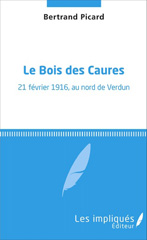 E-book, Le bois des caures : 21 février 1916, au nord de Verdun, Les Impliqués