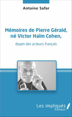 E-book, Mémoires de Pierre Gérald, né Victor Haïm Cohen, doyen des acteurs français : doyen des acteurs français, Les Impliqués