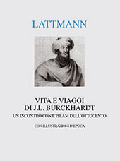 E-book, Vita e viaggi di J.L. Burckhardt : un incontro con l'Islam dell'Ottocento, Lattmann, Silvana, Interlinea