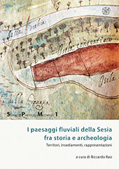eBook, I paesaggi fluviali della Sesia fra storia e archeologia : territori, insediamenti, rappresentazioni, All'insegna del giglio