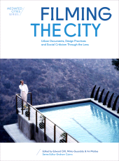 E-book, Filming the City : Urban Documents, Design Practices and Social Criticism through the Lens, Intellect