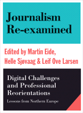 E-book, Journalism Re-examined : Digital Challenges and Professional Orientations (Lessons from Northern Europe), Intellect