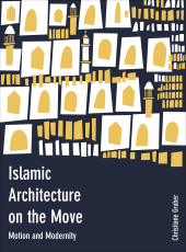 E-book, Islamic Architecture on the Move : Motion and Modernity, Intellect