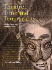 E-book, Theatre, Time and Temporality : Melting Clocks and Snapped Elastics, Intellect