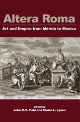 eBook, Altera Roma : Art and Empire from Merida to Mexico, ISD
