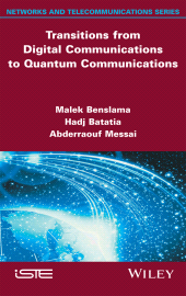 E-book, Transitions from Digital Communications to Quantum Communications : Concepts and Prospects, ISTE