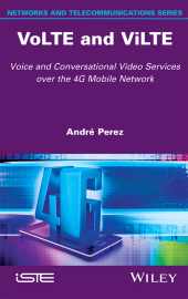 E-book, VoLTE and ViLTE : Voice and Conversational Video Services over the 4G Mobile Network, ISTE