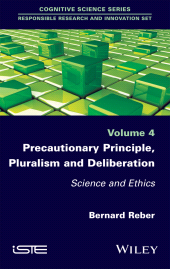 eBook, Precautionary Principle, Pluralism and Deliberation : Science and Ethics, ISTE