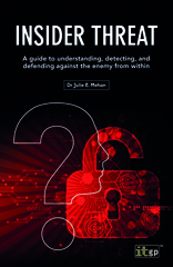 E-book, Insider Threat : A Guide to Understanding, Detecting, and Defending Against the Enemy from Within, IT Governance Publishing