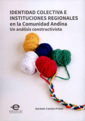E-book, Identidad colectiva e instituciones regionales en la Comunidad Andina : Un análisis constructivista, Pontificia Universidad Javeriana