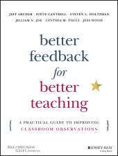 E-book, Better Feedback for Better Teaching : A Practical Guide to Improving Classroom Observations, Jossey-Bass