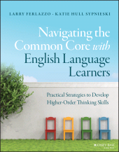 eBook, Navigating the Common Core with English Language Learners : Practical Strategies to Develop Higher-Order Thinking Skills, Jossey-Bass
