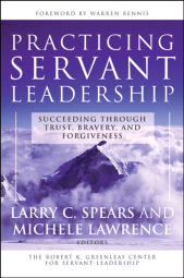 eBook, Practicing Servant-Leadership : Succeeding Through Trust, Bravery, and Forgiveness, Jossey-Bass