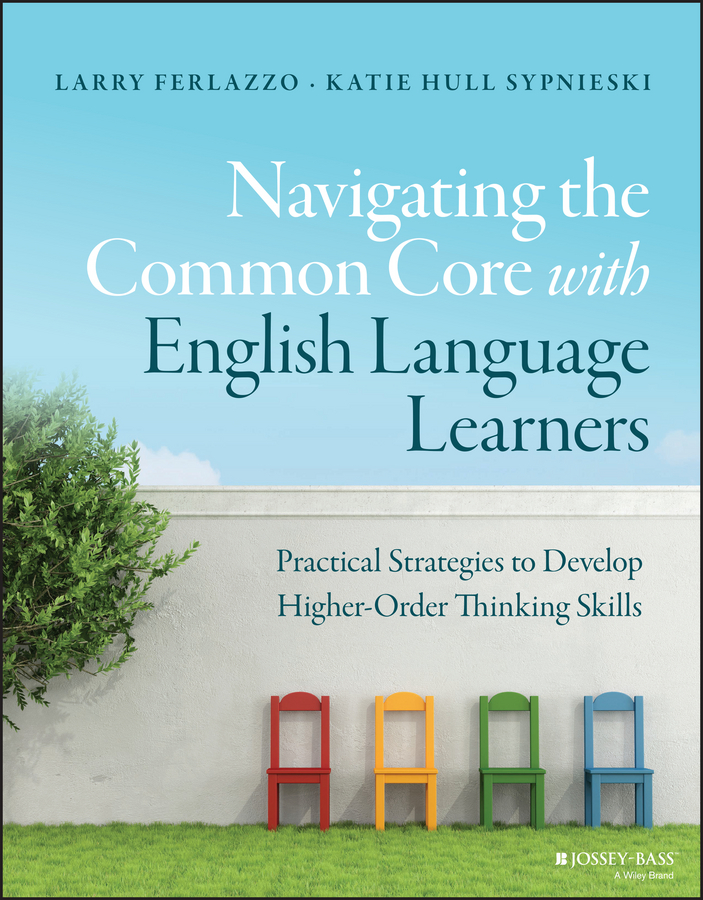eBook, Navigating the Common Core with English Language Learners : Practical Strategies to Develop Higher-Order Thinking Skills, Jossey-Bass