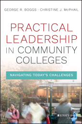 E-book, Practical Leadership in Community Colleges : Navigating Today's Challenges, Jossey-Bass