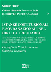 E-book, Istanze costituzionali e sovranazionali nel diritto tributario : atti del corso per giudici tributari tenuto alla Corte Costituzionale dal 6 al 7 giugno 2016 in Roma nel Palazzo della Consulta, Key