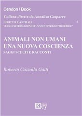 E-book, Animali non umani : una nuova coscienza : saggi scelti e racconti, Cazzolla Gatti, Roberto, Key