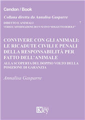 E-book, Convivere con gli animali : le ricadute civili e penali della responsabilità per fatto dell'animale : alla scoperta del doppio volto della posizione di garanzia, Key