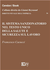 eBook, Il sistema sanzionatorio nel testo unico della salute e sicurezza sul lavoro, Cacucci, Francesco, Key