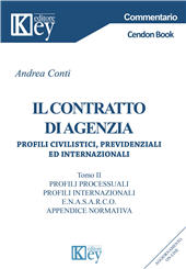 eBook, Il contratto di agenzia : profili civilistici, previdenziali ed internazionali, Conti, Andrea, Key