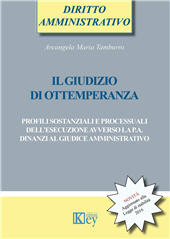 E-book, Il giudizio di ottemperanza : profili sostanziali e processuali dell'esecuzione avverso la p.a. dinanzi al giudice amministrativo : [aggiornato alla Legge di stabilità 2016], Key