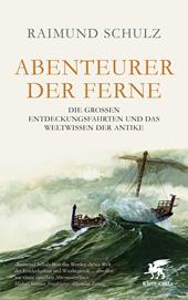 eBook, Abenteurer der Ferne : Die großen Entdeckungsfahrten und das Weltwissen der Antike, Klett-Cotta