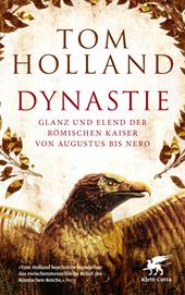 eBook, Dynastie : Glanz und Elend der römischen Kaiser von Augustus bis Nero, Klett-Cotta