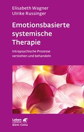 eBook, Emotionsbasierte systemische Therapie (Leben Lernen, Bd. 285) : Intrapsychische Prozesse verstehen und behandeln, Klett-Cotta