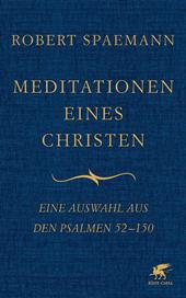 E-book, Meditationen eines Christen : Eine Auswahl aus den Psalmen 52-150, Klett-Cotta