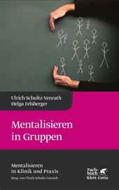 eBook, Mentalisieren in Gruppen (Mentalisieren in Klinik und Praxis, Bd. 1) : Mentalisieren in Klinik und Praxis, Klett-Cotta