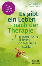 E-book, Es gibt ein Leben nach der Therapie (Fachratgeber Klett-Cotta, Bd.) : Therapieerfolge stabilisieren und Resilienz stärken, Klett-Cotta