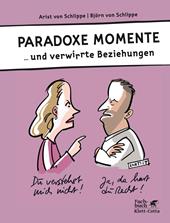 eBook, Paradoxe Momente : ...und verwirrte Beziehungen, Klett-Cotta