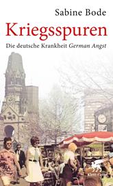 E-book, Kriegsspuren : Die deutsche Krankheit German Angst, Klett-Cotta