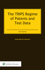 E-book, The TRIPS Regime of Patents and Test Data, Carvalho, Nuno Pires de., Kluwer Law International