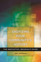 E-book, Digitizing Your Community's History, Bloomsbury Publishing