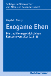 E-book, Exogame Ehen : Die traditionsgeschichtlichen Kontexte von 1 Kor 7,12-16, Kohlhammer Verlag