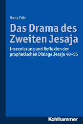E-book, Das Drama des Zweiten Jesaja : Inszenierung und Reflexion der prophetischen Dialoge Jesaja 40-55, Kohlhammer Verlag