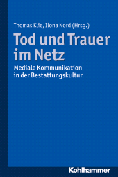 E-book, Tod und Trauer im Netz : Mediale Kommunikationen in der Bestattungskultur, Kohlhammer Verlag