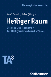eBook, Heiliger Raum : Exegese und Rezeption der Heiligtumstexte in Ex 24-40, Kohlhammer Verlag