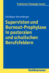 eBook, Supervision und Burnout-Prophylaxe in pastoralen und schulischen Berufsfeldern : Mit einem Vorwort von Michael Klessmann, Kohlhammer Verlag