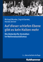 E-book, Auf dieser schiefen Ebene gibt es kein Halten mehr : Die Alsterdorfer Anstalten im Nationalsozialismus, Kohlhammer Verlag